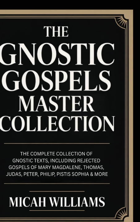 Könyv The Gnostic Gospels Master Collection Micah Williams
