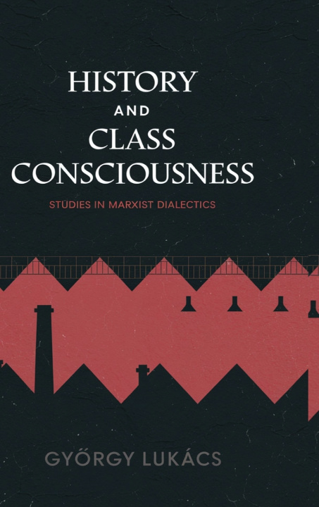 Könyv History and Class Consciousness György Lukács