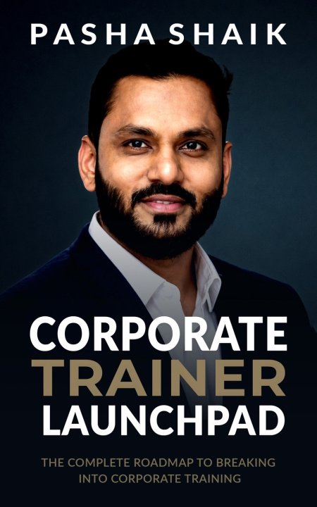 Könyv Corporate Trainer Launchpad Pasha Shaik