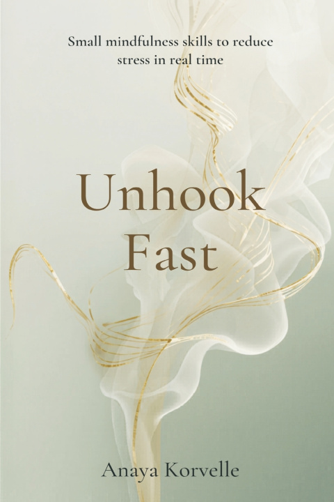 Könyv Unhook Fast Anaya Korvelle