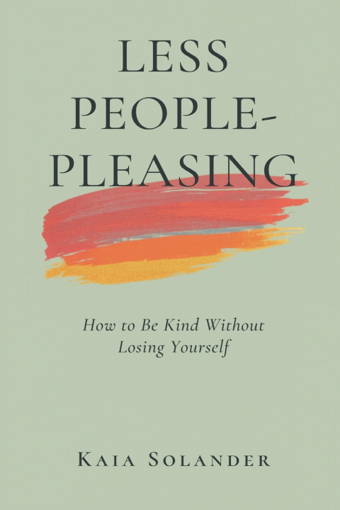 Könyv Less People-Pleasing Kaia Solander