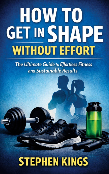 Könyv How to Get in Shape Without Effort 