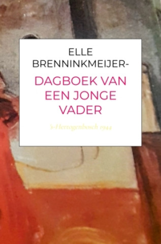 Könyv DAGBOEK VAN EEN JONGE VADER Elle Brenninkmeijer-Werners