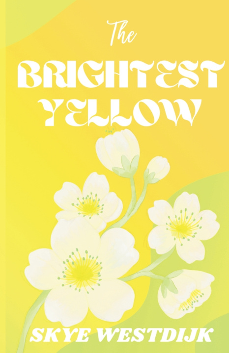 Könyv The Brightest Yellow Skye Westdijk