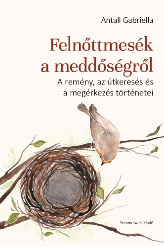 Könyv Felnőttmesék a meddőségről Antall Gabriella