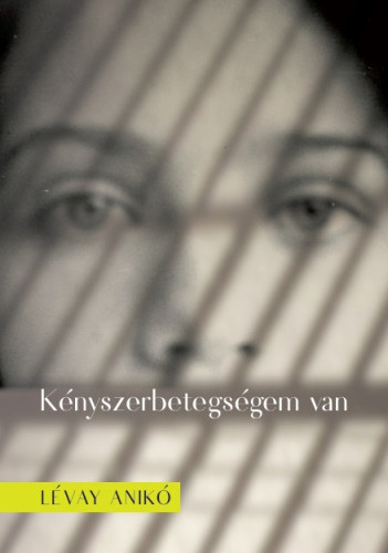 Könyv Kényszerbetegségem van Lévay Anikó