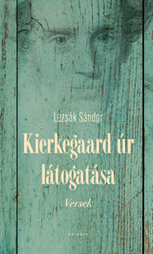 Könyv Kierkegaard úr látogatása Lezsák Sándor