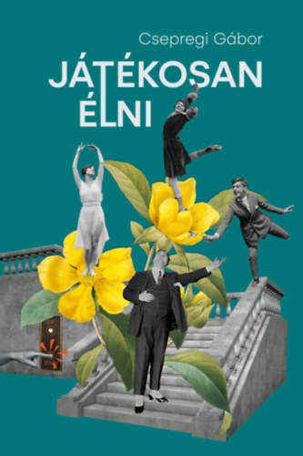 Könyv Játékosan élni Csepregi Gábor