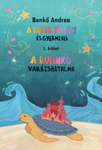 Könyv A Rubin király és gyermekei I. Benkő Andrea