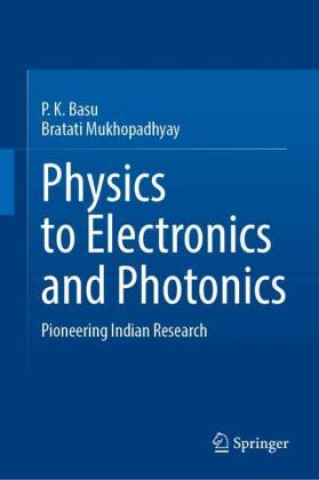 Könyv Physics to Electronics and Photonics P. K. Basu