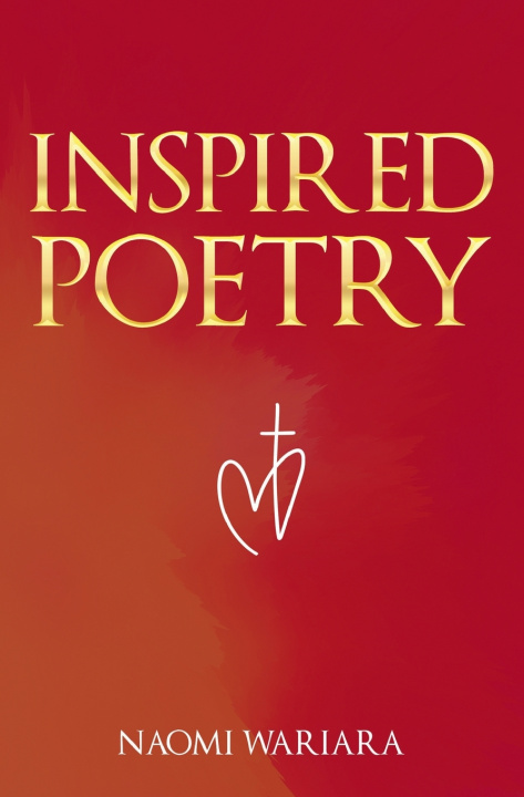 Könyv Inspired Poetry Naomi Wariara Wangaru