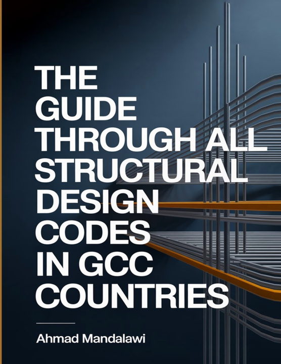 Könyv The Complete Guide to All Structural Design Codes in Gulf Region Ahmad Mandalawi