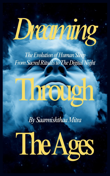 Könyv Dreaming Through The Ages Saarmishthaa Mitra