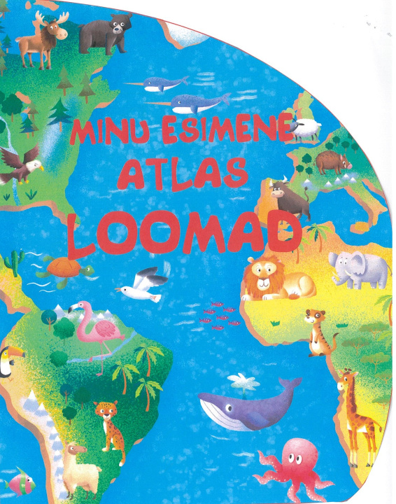 Könyv Minu esimene atlas. Loomad 