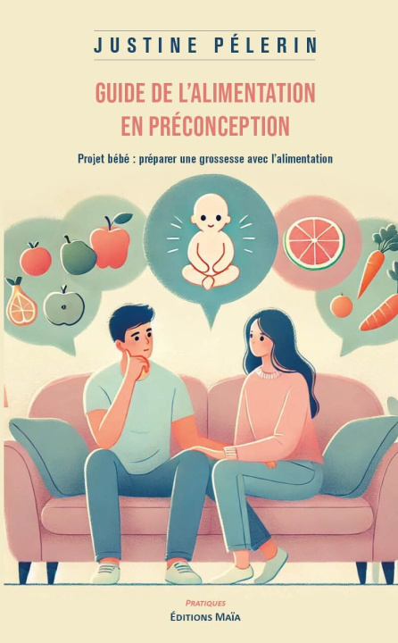 Könyv Guide de l'alimentation en préconception Justine Pelerin