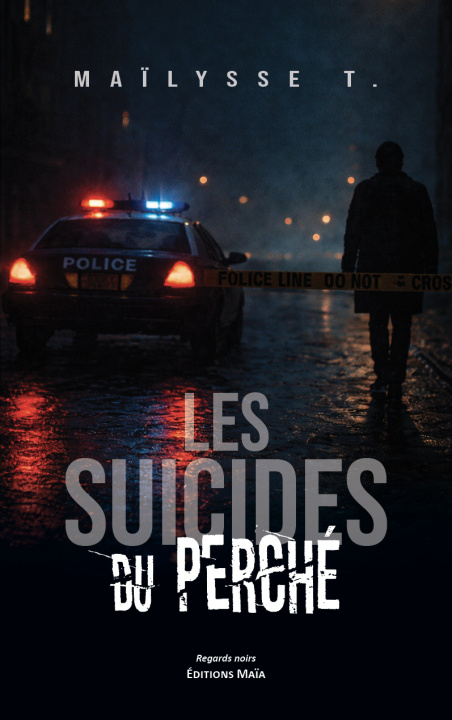 Könyv Les suicides du perché Maïlysse T.
