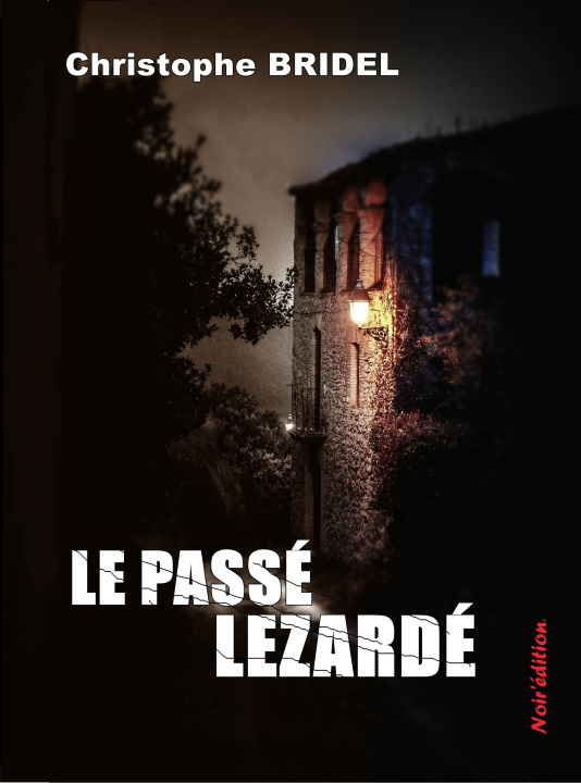 Könyv LE PASSÉ LEZARDÉ Bridel