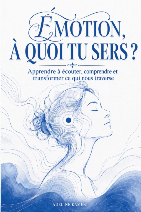 Könyv Émotion, à quoi tu sers ? Adeline Kameni