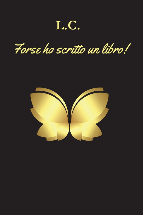 Könyv Forse ho scritto un libro! L. C.
