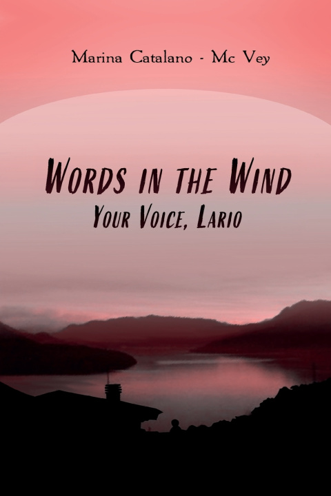 Könyv Words in the Wind - Your Voice, Lario Marina Catalano Mc Vey