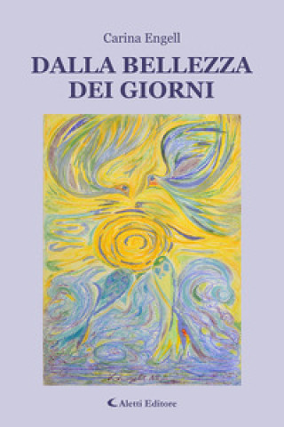 Könyv Dalla bellezza dei giorni Carina Engell