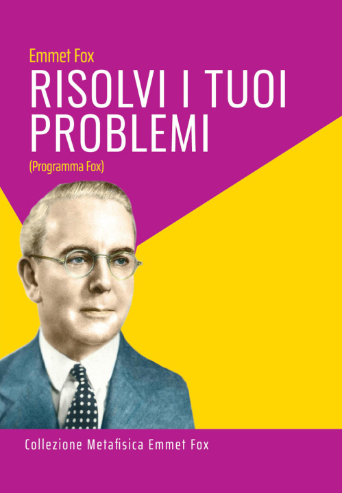 Könyv Risolvi i tuoi problemi Emmet Fox