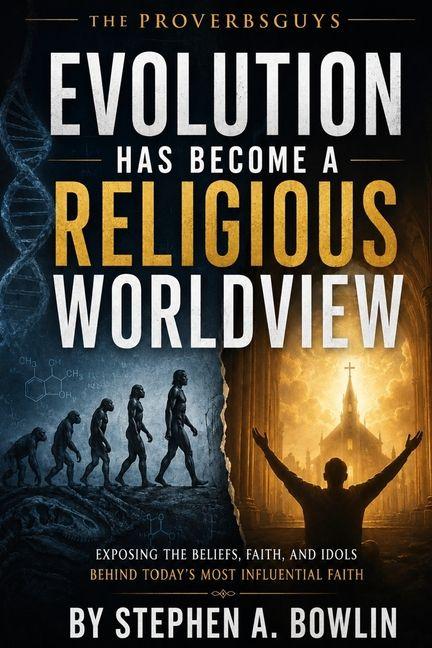 Könyv Evolution Has Become a Religious Worldview Stephen A Bowlin