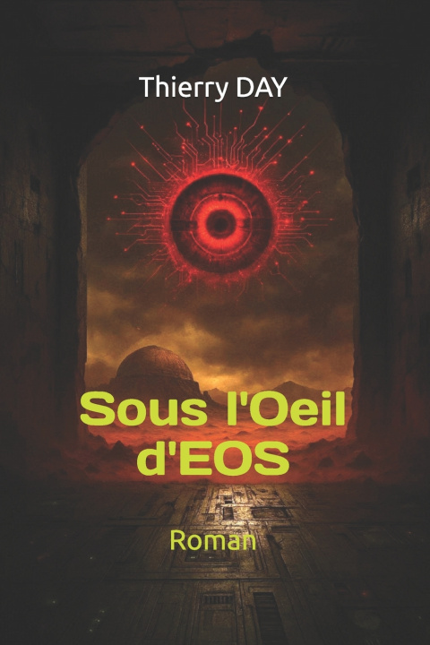 Könyv Sous l'Oeil d'EOS Thierry DAY