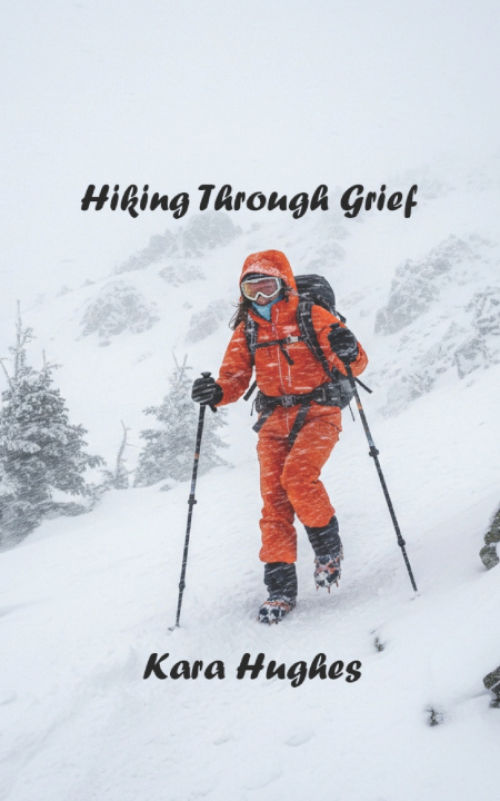 Könyv Hiking Through Grief Kara Hughes