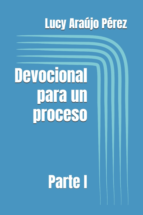Könyv Devocional para un proceso Lucy Araújo Pérez