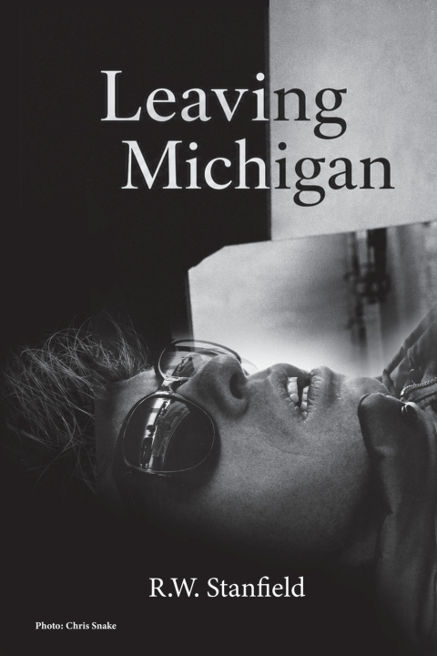 Könyv Leaving Michigan R. W. Stanfield