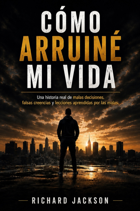 Könyv Cómo arruiné mi vida Richard Jackson