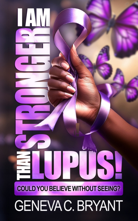 Könyv Stronger Than Lupus Geneva C Bryant