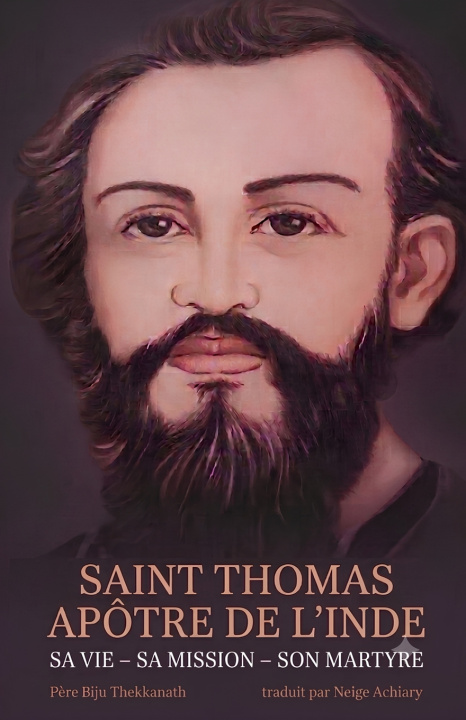 Könyv Saint Thomas Apôtre de l'Inde Biju Thekkanath