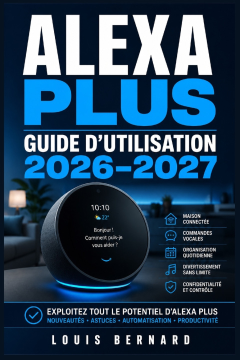 Könyv Alexa Plus Guide d'Utilisation 2026-2027 Louis Bernard