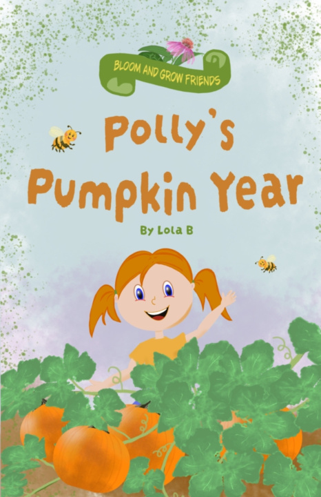 Könyv Polly's Pumpkin Year Lola B