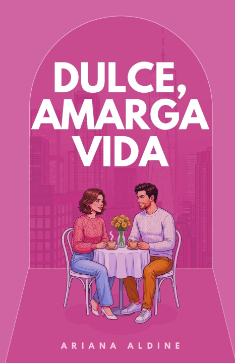 Könyv Dulce, Amarga Vida Ariana Aldine