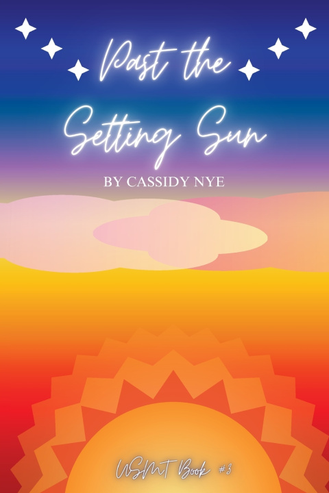 Könyv Past the Setting Sun Cassidy Nye