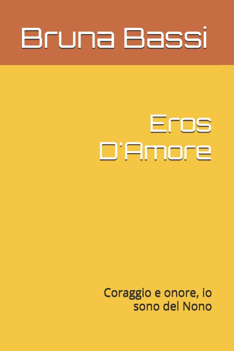 Könyv Eros D'Amore Bruna Bassi