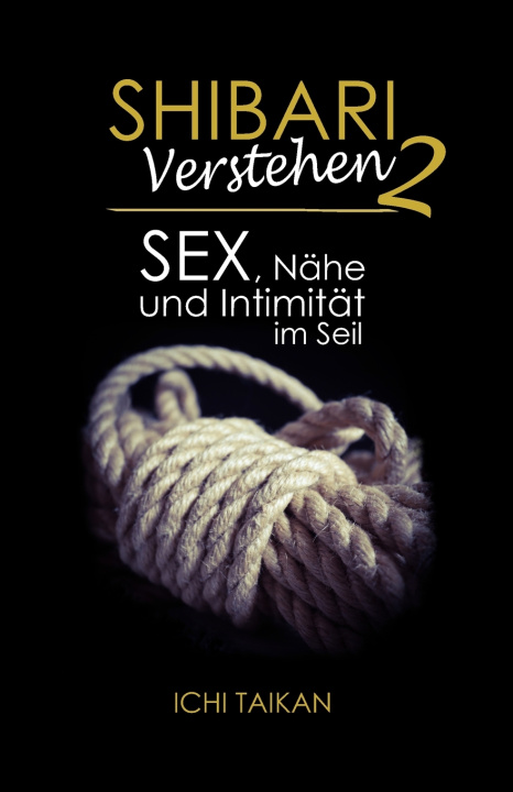 Könyv Shibari Verstehen 2 Ichi Taikan