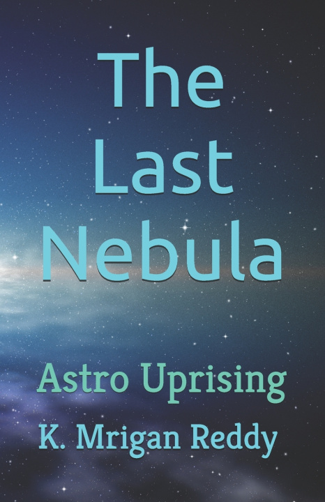 Könyv The Last Nebula K. Mrigan Reddy