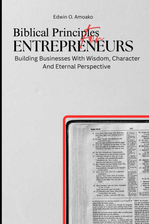 Könyv Biblical Principles For Entrepreneurs Edwin Ofori Amoako