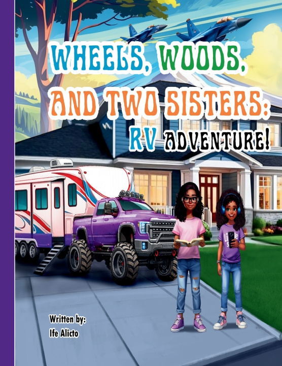 Könyv Wheels, Woods, and Two Sisters RV Ife J Alicto