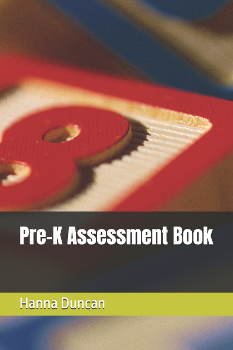 Könyv Pre-K Assessment Book Hanna Duncan