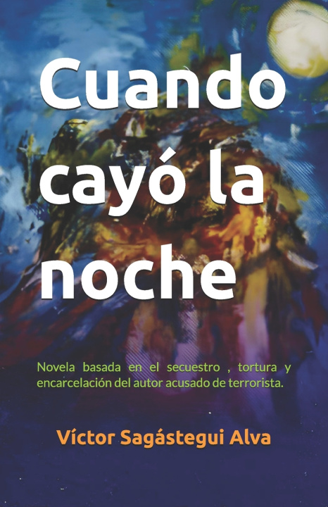 Könyv Cuando cayó la noche Víctor Sagástegui Alva