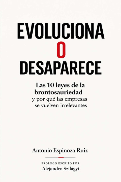 Könyv Evoluciona o desaparece Antonio Espinoza Ruiz