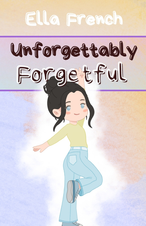 Könyv Unforgettably Forgetful Ella French