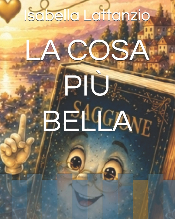 Könyv LA COSA PIÙ BELLA Isabella Lattanzio