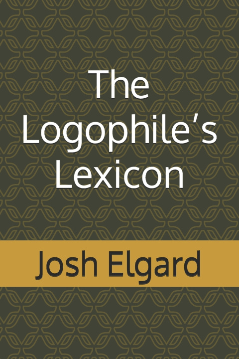 Könyv The Logophile's Lexicon Josh Elgard