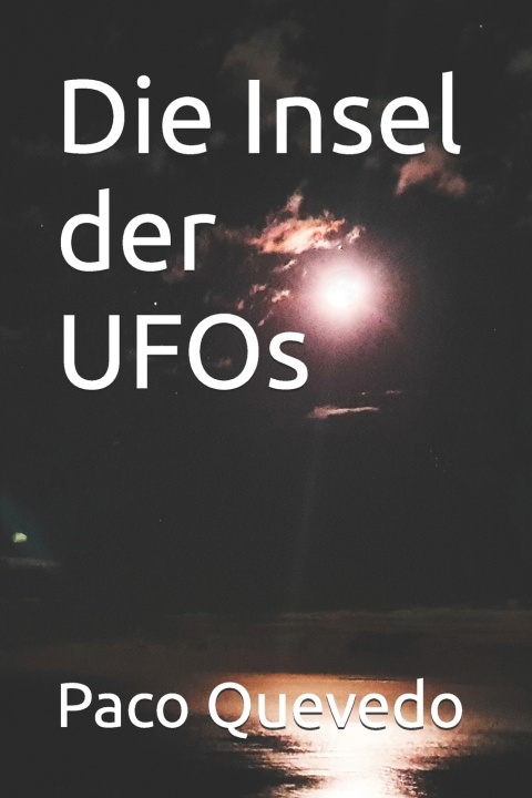 Könyv Die Insel der UFOs Paco Quevedo